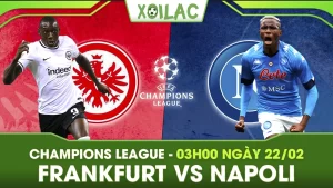 Soi kèo Frankfurt vs Napoli, 03h00 ngày 23/02