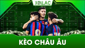 Kèo châu Âu – Hướng dẫn đặt cược chi tiết cho các tân thủ