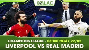 Soi kèo Liverpool vs Real Madrid, 03h00 ngày 23/02