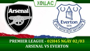 Soi kèo Arsenal vs Everton, 02h45 ngày 02/03/2023