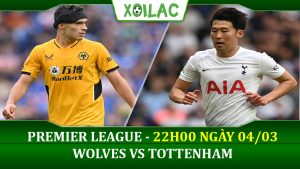 Soi kèo Wolves vs Tottenham, 22h00 ngày 04/03/2023