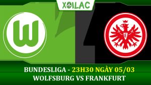 Soi kèo Wolfsburg vs Frankfurt, 23h30 ngày 05/03/2023