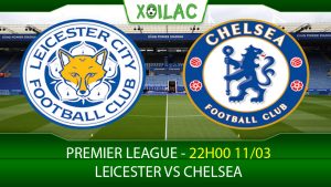 Soi kèo Leicester City vs Chelsea, 22h00 ngày 11/03/2023