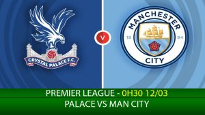 Soi kèo Crystal Palace vs Man City, 0h30 ngày 12/03/2023