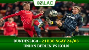 Soi kèo Union Berlin vs Koln, 21h30 ngày 04/03/2023