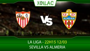 Soi kèo Sevilla vs Almeria, 22h15 ngày 12/03/2023