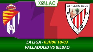 Soi kèo Valladolid vs Bilbao, 03h00 ngày 18/03/2023