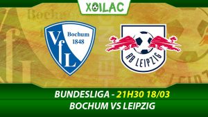 Soi kèo Bochum vs Leipzig, 21h30 ngày 18/03/2023