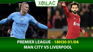 Soi kèo Manchester City vs Liverpool, 18h30 ngày 01/04/2023