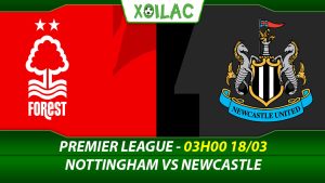 Soi kèo Nottingham vs Newcastle, 03h00 ngày 18/03/2023