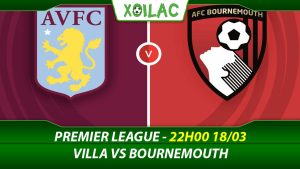 Soi kèo Aston Villa vs Bournemouth, 22h00 ngày 18/03/2023