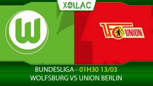 Soi kèo Wolfsburg vs Union Berlin, 01h30 ngày 13/03/2023