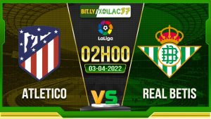 Soi kèo Atletico Madrid vs Real Betis, 02h00 ngày 03/04/2023