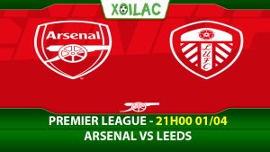 Soi kèo Arsenal vs Leeds United, 21h00 ngày 01/04/2023