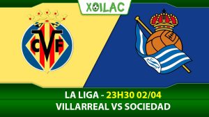 Soi kèo Villarreal vs Real Sociedad, 23h30 ngày 02/04/2023