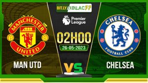 Soi kèo MU vs Chelsea, 02h00 ngày 26/5/2023