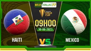 Soi kèo Haiti vs Mexico, 09h00 ngày 30/6