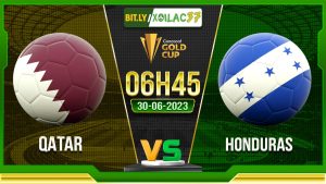 Soi kèo Qatar vs Honduras, 06h45 ngày 30/6/2023