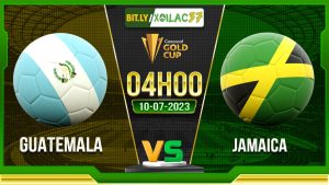 Soi kèo Guatemala vs Jamaica, 04h00 ngày 10/7/2023