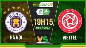 Soi kèo Hà Nội vs Viettel, 19h15 ngày 6/7/2023