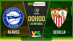 Soi kèo Alaves vs Sevilla, 00h00 ngày 22/8/2023