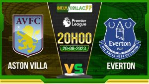 Soi kèo Aston Villa vs Everton, 20h00 ngày 20/8/2023