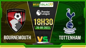 Soi kèo Bournemouth vs Tottenham, 18h30 ngày 26/8/2023