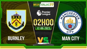 Soi kèo Burnley vs Man City, 02h00 ngày 12/8/2023