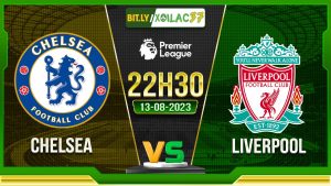 Soi kèo Chelsea vs Liverpool, 22h30 ngày 13/8/2023