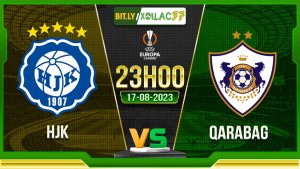 Soi kèo HJK vs Qarabag, 23h00 ngày 17/8/2023