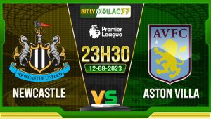 Soi kèo Newcastle vs Aston Villa, 23h30 ngày 12/8/2023