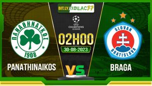 Soi kèo Panathinaikos vs Braga, 02h00 ngày 30/8/2023