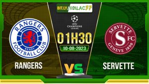 Soi kèo Rangers vs Servette, 01h30 ngày 10/8/2023