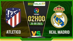 Soi kèo Atletico vs Real Madrid, 02h00 ngày 25/9/2023