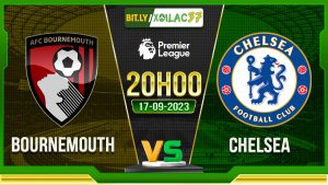 Soi kèo Bournemouth vs Chelsea, 20h00 ngày 17/9/2023