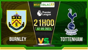 Soi kèo Burnley vs Tottenham, 21h00 ngày 2/9/2023