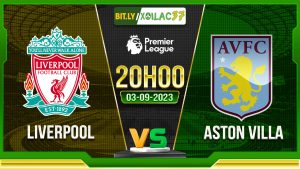 Soi kèo Liverpool vs Aston Villa, 20h00 ngày 3/9/2023