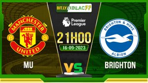 Soi kèo MU vs Brighton, 21h00 ngày 16/9/2023