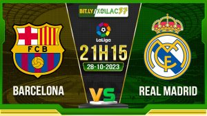 Soi kèo Barcelona vs Real Madrid, 21h15 ngày 28/10/2023