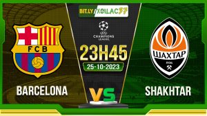 Soi kèo Barcelona vs Shakhtar, 23h45 ngày 25/10/2023