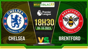 Soi kèo Chelsea vs Brentford, 18h30 ngày 28/10/2023