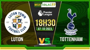 Soi kèo Luton vs Tottenham, 18h30 ngày 7/10/2023