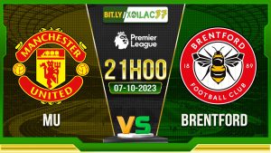 Soi kèo MU vs Brentford, 21h00 ngày 7/10/2023