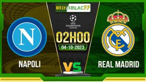 Soi kèo Napoli vs Real Madrid, 02h00 ngày 4/10/2023