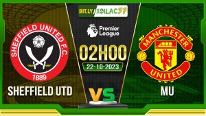 Soi kèo Sheffield United vs MU, 02h00 ngày 22/10/2023