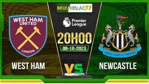 Soi kèo West Ham vs Newcastle, 20h00 ngày 8/10/2023