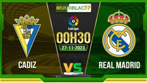 Soi kèo Cadiz vs Real Madrid, 00h30 ngày 27/11/2023