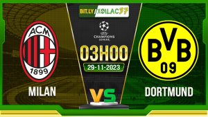 Soi kèo Milan vs Dortmund, 03h00 ngày 29/11/2023