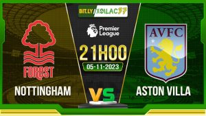 Soi kèo Nottingham vs Aston Villa, 21h00 ngày 5/11/2023