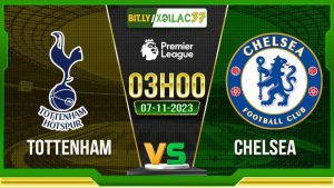 Soi kèo Tottenham vs Chelsea, 03h00 ngày 6/11/2023